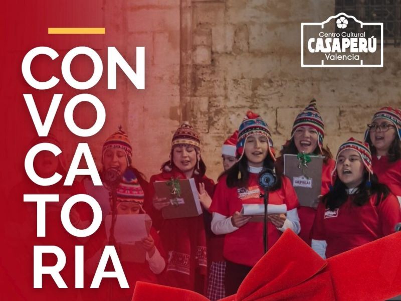  ¡Convocatoria Abierta! Coro Navideño de Casa Perú Valencia